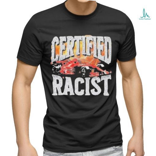 Official Certified Racist Tee Shirt