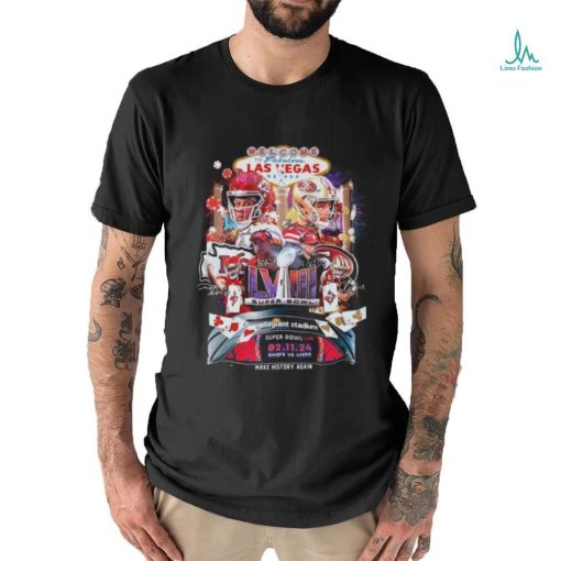 Official Chiefs Vs 49ers Super Bowl Lviii Make History Again Shirt