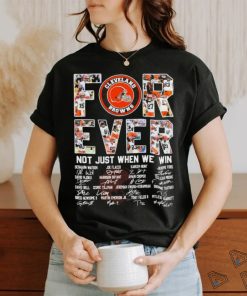 Official Cleveland Browns Forever Not Just When We Win 2023 2024 Signatures Shirt