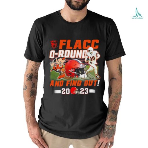 Official Cleveland Browns Joe Flacco Flacc O Round – And Find Out 2023 Shirt