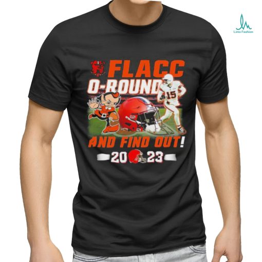 Official Cleveland Browns Joe Flacco Flacc O Round – And Find Out 2023 Shirt