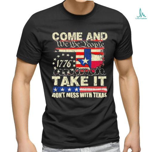 Official Come and Take It Texas Razor Wire We the People Don’t Mess With Texas Shirt