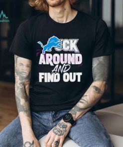 Official Detroit lions fuck around and find out shirt