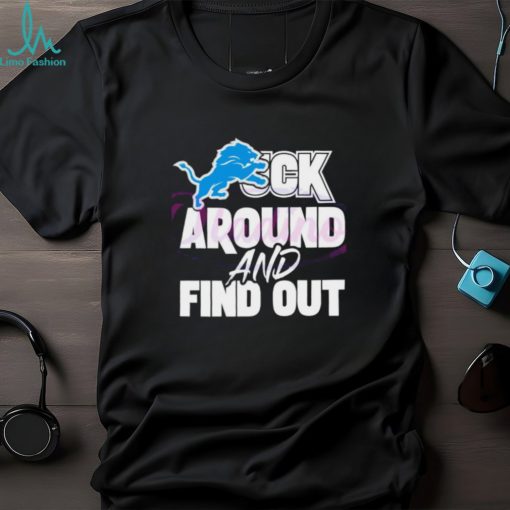 Official Detroit lions fuck around and find out shirt