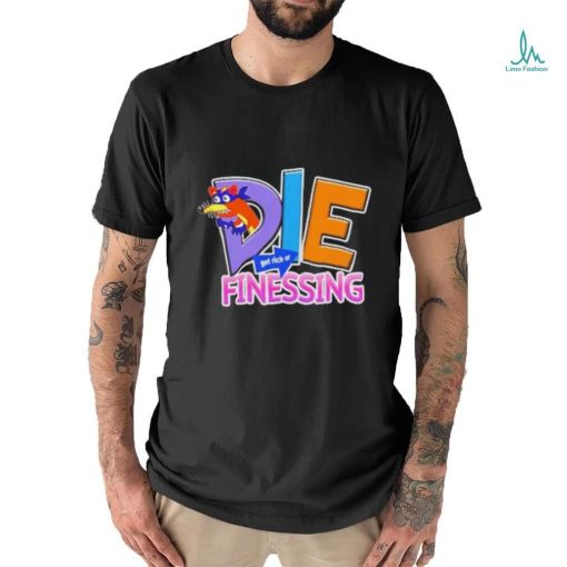 Official Die Finessing Swiper The Finesser Shirt