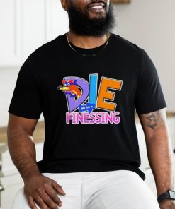 Official Die Finessing Swiper The Finesser Shirt