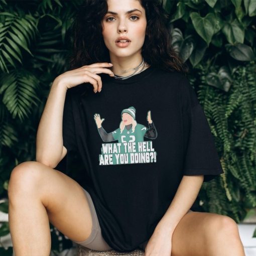 Official Eagles Jasmine Jones What The Hell Are You Doing Shirt