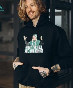 Official Eagles Jasmine Jones What The Hell Are You Doing Shirt