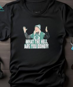 Official Eagles Jasmine Jones What The Hell Are You Doing Shirt