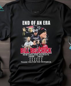 Official End Of An Era Thank You Coach Bill Belichick 2000 2023 Of New England Patriots Signatures Shirt