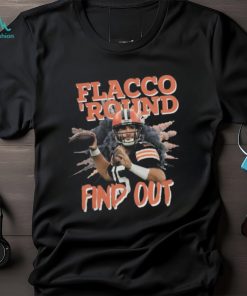 Official Flacco ‘Round and Find Out Cleveland Football Flacco T Shirts