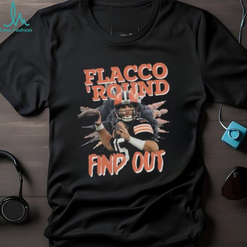 Official Flacco ‘Round and Find Out Cleveland Football Flacco T Shirts