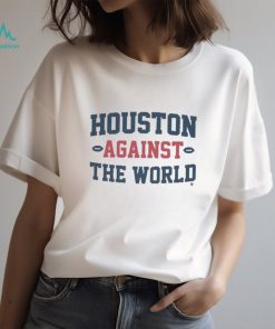 Official Houston Texans Against The World Shirt