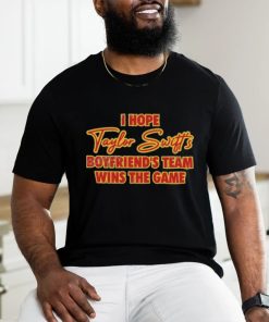 Official I Hope Taylor Swift’S Boyfriend’S Team Wins The Game shirt