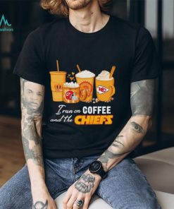 Official I Run On Coffee And The Kansas City Chiefs T shirt