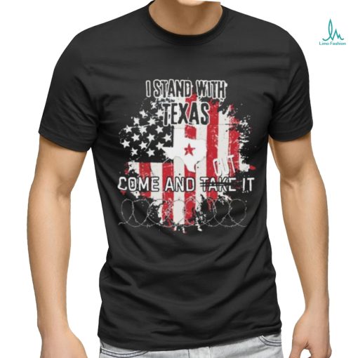 Official I Stand With Texas Flag Come And Cut It Texas Razor Wire Shirt