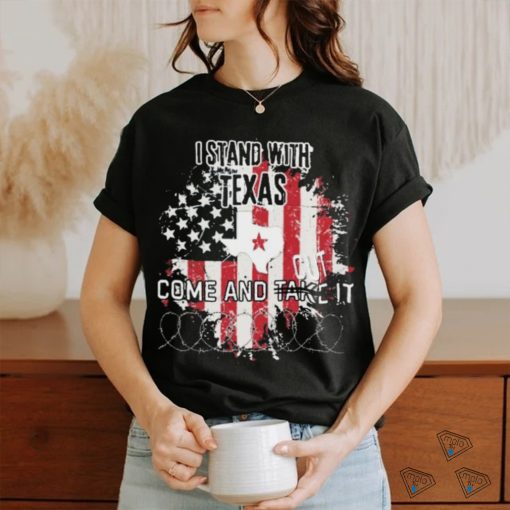 Official I Stand With Texas Flag Come And Cut It Texas Razor Wire Shirt