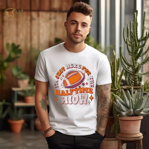 Official I’m Just Here For The Halftime Show Super Bowl 2024 shirt