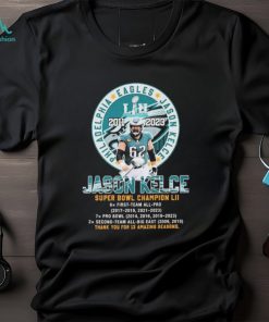 Official Jason Kelce 2011 2023 Super Bowl Champion LII thank you for 13 amazing seasons logo shirt