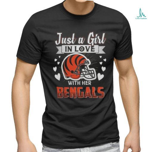 Official Just A Girl In Love With Her Cincinnati Bengals Helmet Shirt