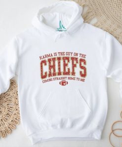 Official Karma Is The Guy On The Chiefs Shirt Chiefs Sweatshirt Karma Is The Guy On The Chiefs Coming Straight Home To Me Travis Kelce Swift shirt