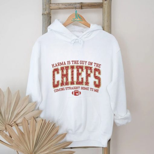 Official Karma Is The Guy On The Chiefs Shirt Chiefs Sweatshirt Karma Is The Guy On The Chiefs Coming Straight Home To Me Travis Kelce Swift shirt