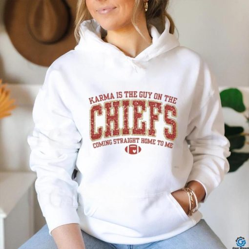 Official Karma Is The Guy On The Chiefs Shirt Chiefs Sweatshirt Karma Is The Guy On The Chiefs Coming Straight Home To Me Travis Kelce Swift shirt