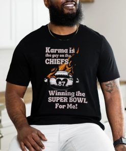 Official Karma Is The Guy On The Chiefs Shirt Karma Win For Me Superbowl Chiefs Swiftie Shirt Go Taylors Boyfriend Sweatshirt Kelce Swift Shirt