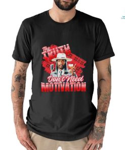 Official Katt Williams The Truth Don’t Need Motivation T shirt