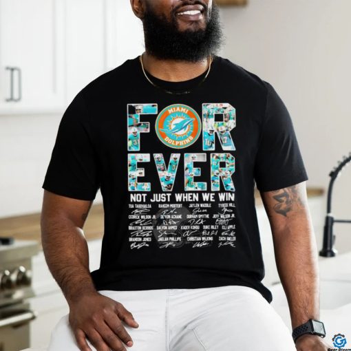 Official Miami Dolphins Forever Not Just When We Win 2023 2024 Signatures Shirt