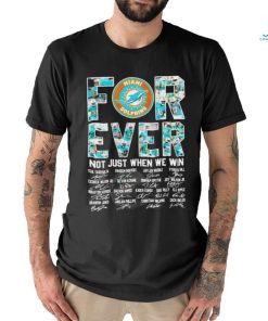 Official Miami Dolphins Forever Not Just When We Win 2023 2024 Signatures Shirt