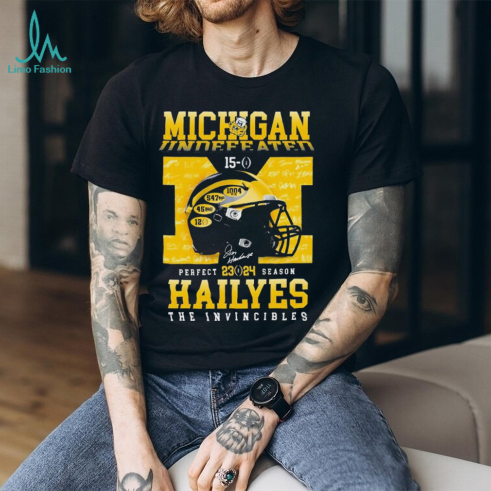 Official Michigan Wolverines Undefeated 15 0 Perfect Season 2023 2024 Haileys The Invincibles Signatures Shirt Official Michigan Wolverines Undefeated 15 0 Perfect Season 2023 2024 Haileys The Invincibles Signatures Shirt