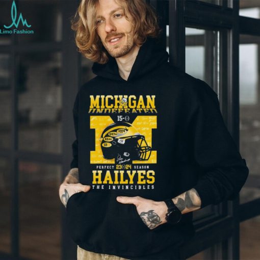 Official Michigan Wolverines Undefeated 15 0 Perfect Season 2023 2024 Haileys The Invincibles Signatures Shirt