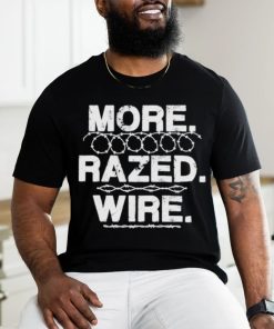 Official More razed wire come and take it razor wire T shirt