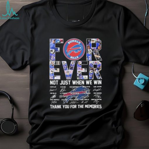 Official NFL Buffalo Bills Forever Not Just When We Win Thank You For The Memories Signatures Shirt