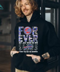 Official NFL Buffalo Bills Forever Not Just When We Win Thank You For The Memories Signatures Shirt