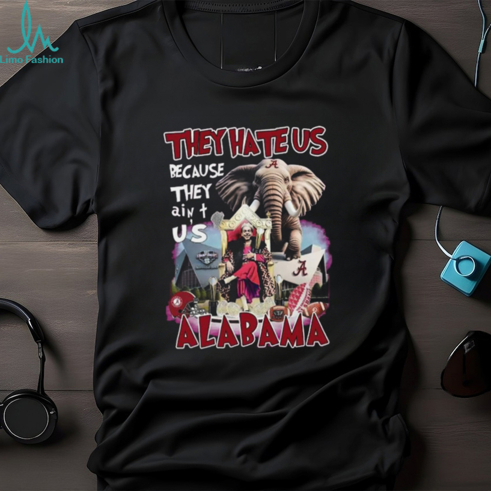 Official Nick Saban They Hate Us Because Ain't Us Alabama Crimson Tide Tshirt Official Nick Saban They Hate Us Because Ain't Us Alabama Crimson Tide Tshirt