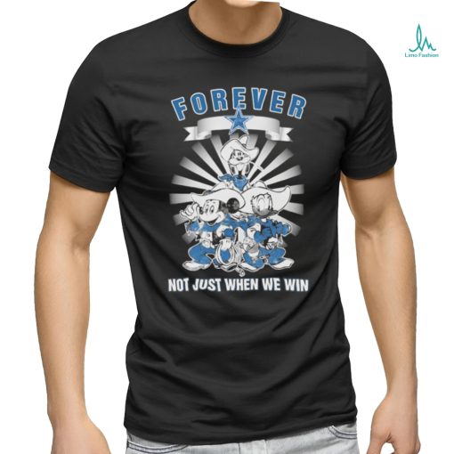Official Official Disney Dallas Cowboys Forever Not Just When We Win Shirt