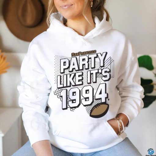 Official Party Like It’s 1994 San Francisco Football shirt
