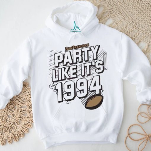 Official Party Like It’s 1994 San Francisco Football shirt