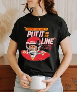 Official Patrick mahomes helmet break sometimes you have to put it on the line T shirt