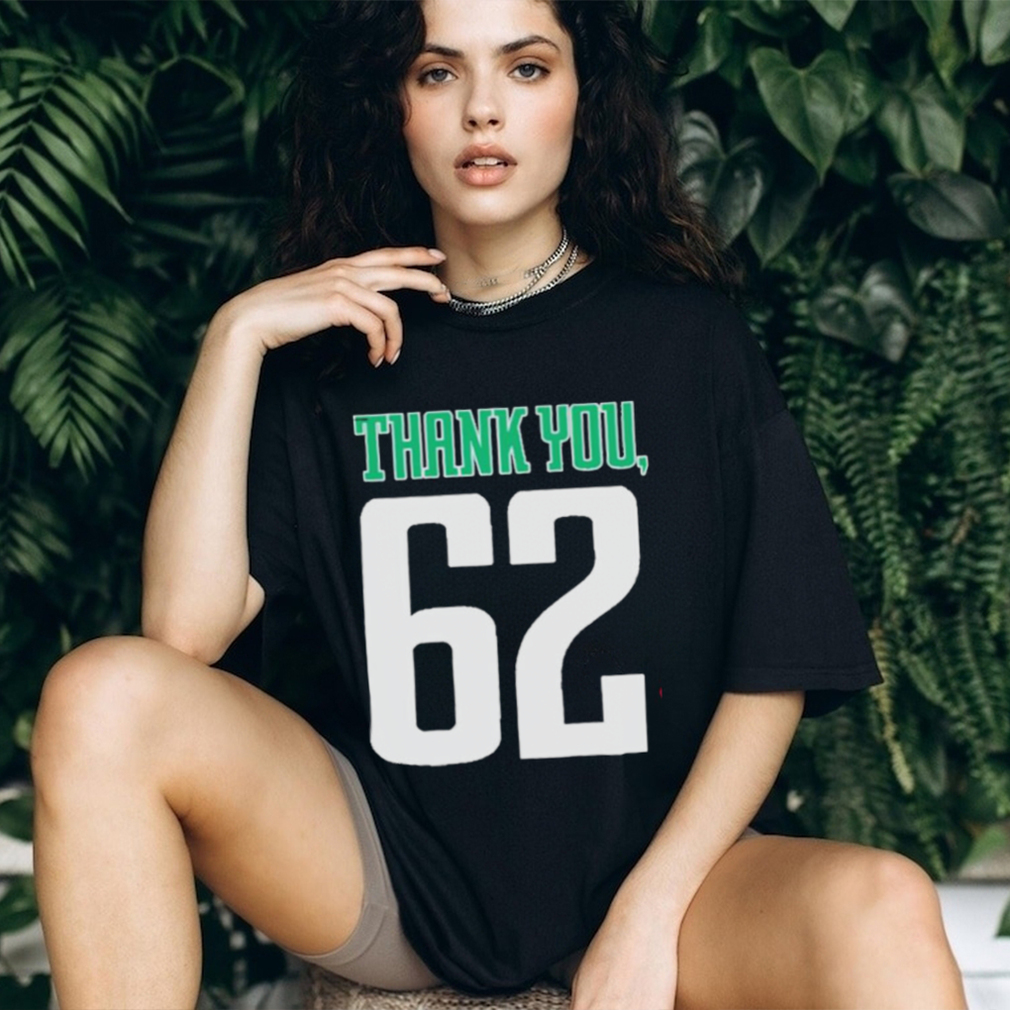 Official Philadelphia eagles thank you 62 jason kelce shirt Official Philadelphia eagles thank you 62 jason kelce shirt