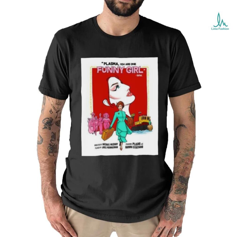Official Plasma You Are One Funny Girl Directed By Michael McCrary Filmed By Jake Primmerman shirt Official Plasma You Are One Funny Girl Directed By Michael McCrary Filmed By Jake Primmerman shirt