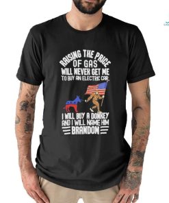 Official Raising The Price Of Gas Will Never Get Me To Buy An Electric Car I Will Buy A Donkey Brandon 2024 Shirt