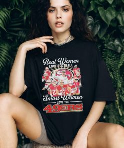 Official San Francisco 49ers Real Women Love Football Smart Women Love The 2024 Signatures Shirt