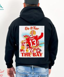Official San francisco 49ers do it for the bay shirt