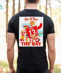 Official San francisco 49ers do it for the bay shirt
