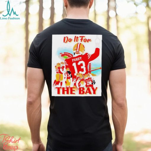 Official San francisco 49ers do it for the bay shirt