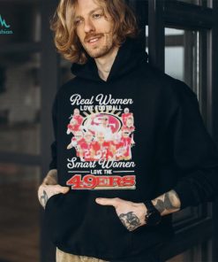 Official San francisco 49ers real women love Football smart women love the 2024 signatures shirt