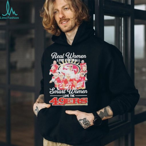 Official San francisco 49ers real women love Football smart women love the 2024 signatures shirt
